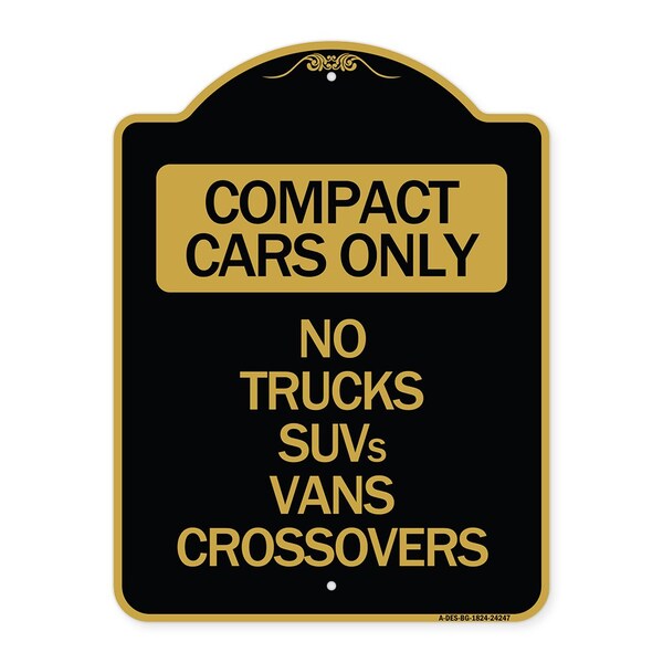 Signmission Compact Cars Only-No Trucks SUVs Vans Crossovers, Black & Gold Alum Sign, 18" x 24", BG-1824-24247 A-DES-BG-1824-24247 - main